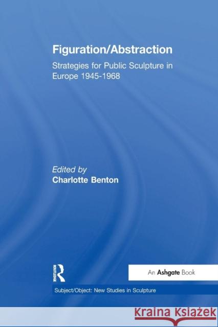 Figuration/Abstraction: Strategies for Public Sculpture in Europe 1945-1968