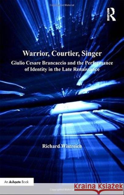 Warrior, Courtier, Singer: Giulio Cesare Brancaccio and the Performance of Identity in the Late Renaissance