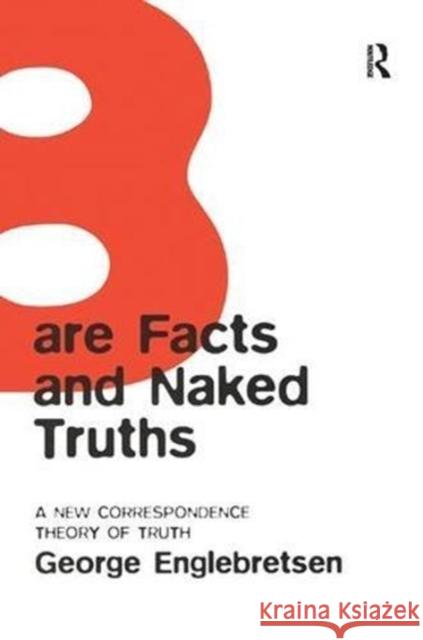 Bare Facts and Naked Truths: A New Correspondence Theory of Truth