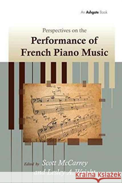 Perspectives on the Performance of French Piano Music. Edited by Scott McCarrey, Leslie A. Wright