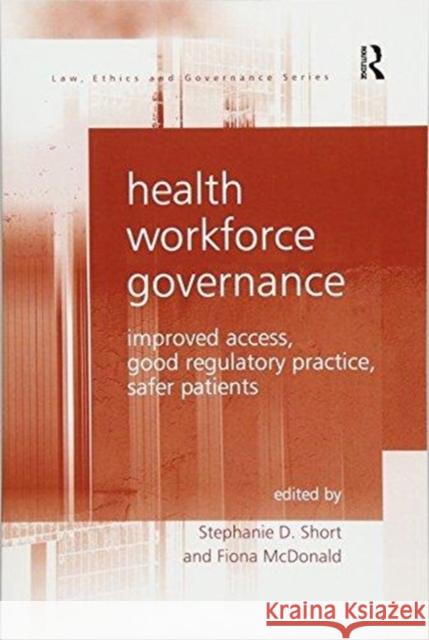 Health Workforce Governance: Improved Access, Good Regulatory Practice, Safer Patients