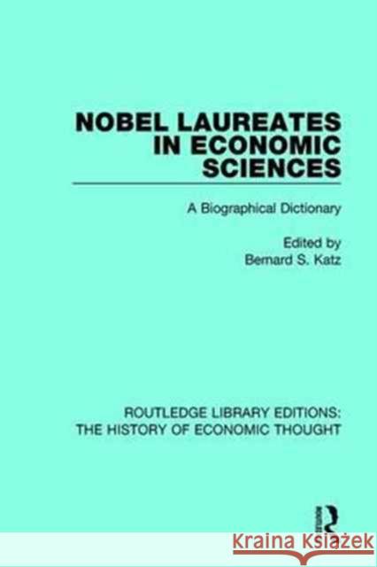 Nobel Laureates in Economic Sciences: A Biographical Dictionary