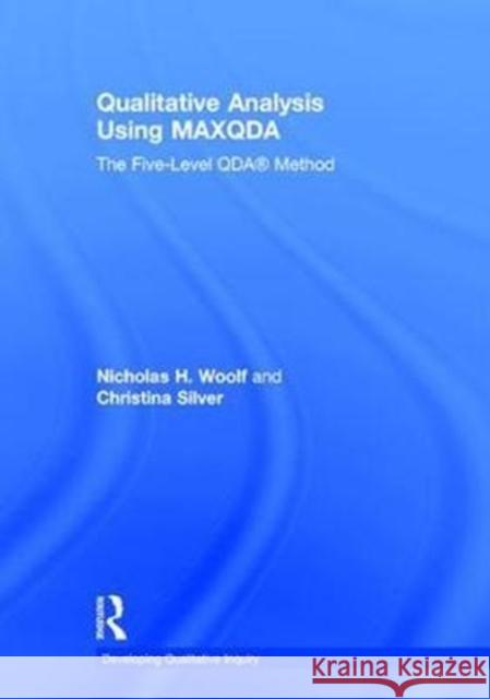 Qualitative Analysis Using Maxqda: The Five-Level Qda(tm) Method