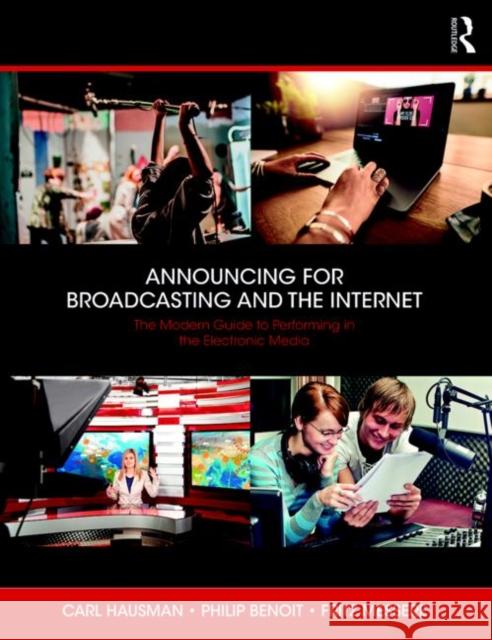 Announcing for Broadcasting and the Internet: The Modern Guide to Performing in the Electronic Media