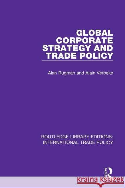 Global Corporate Strategy and Trade Policy