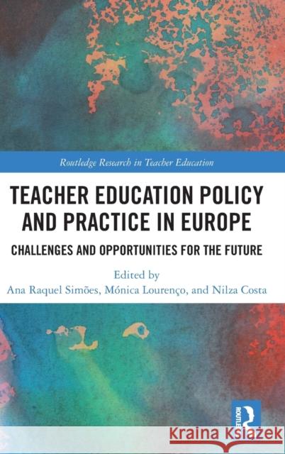Teacher Education Policy and Practice in Europe: Challenges and Opportunities for the Future