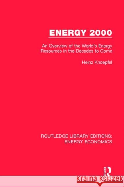 Energy 2000: An Overview of the World's Energy Resources in the Decades to Come