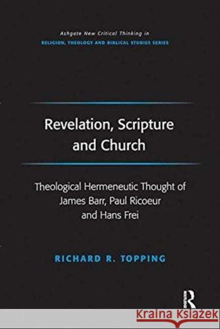 Revelation, Scripture and Church: Theological Hermeneutic Thought of James Barr, Paul Ricoeur and Hans Frei