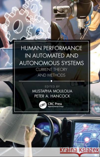 Human Performance in Automated and Autonomous Systems: Current Theory and Methods