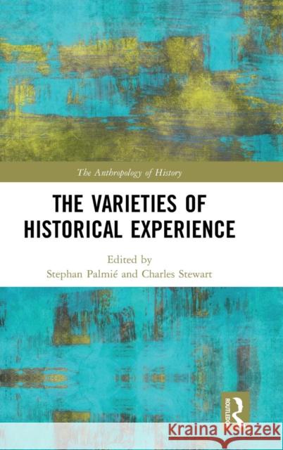 The Varieties of Historical Experience