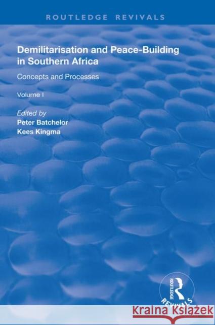 Demilitarisation and Peace-Building in Southern Africa: Volume I - Concepts and Processes