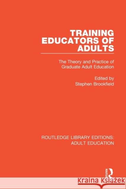 Training Educators of Adults: The Theory and Practice of Graduate Adult Education