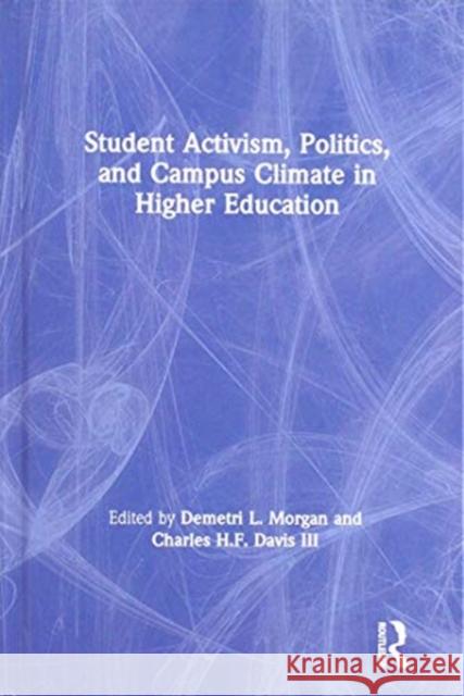 Student Activism, Politics, and Campus Climate in Higher Education