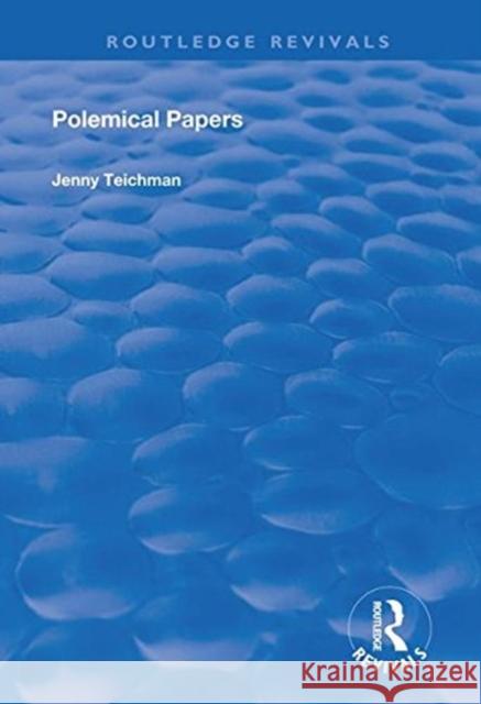 Polemical Papers: Essays on the Philosophy of Life and Death