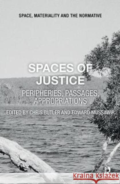 Spaces of Justice: Peripheries, Passages, Appropriations