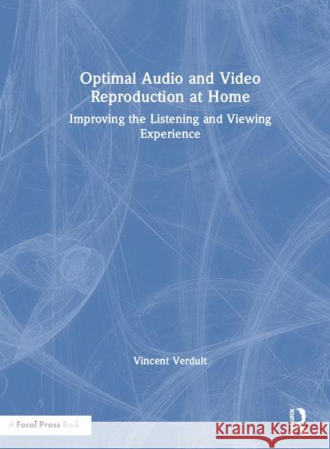 Optimal Audio and Video Reproduction at Home: Improving the Listening and Viewing Experience