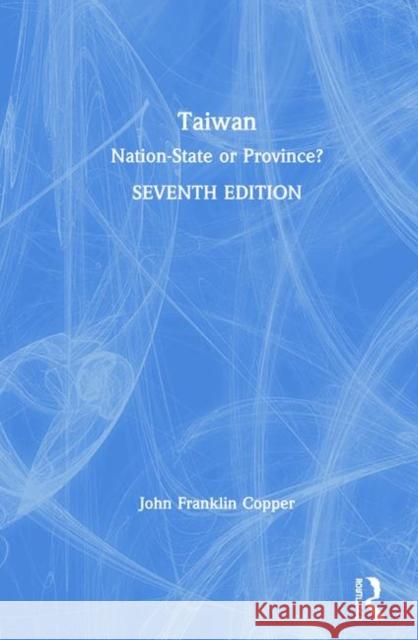 Taiwan: Nation-State or Province?