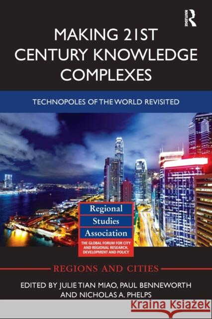 Making 21st Century Knowledge Complexes: Technopoles of the World Revisited