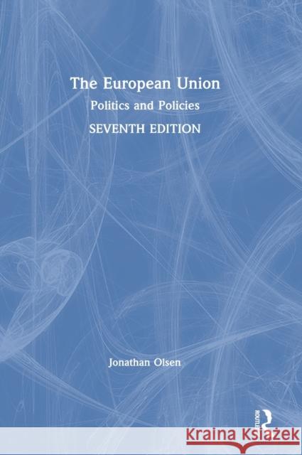 The European Union: Politics and Policies