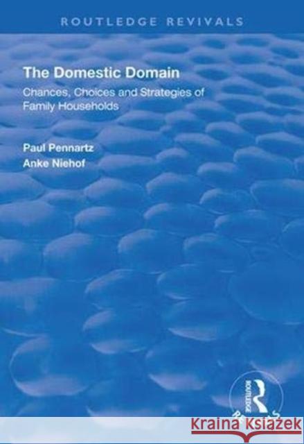 The Domestic Domain: Chances, Choices and Strategies of Family Households