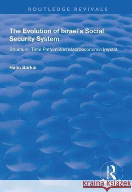 The Evolution of Israel's Social Security System: Structure, Time Pattern and Macroeconomic Impact