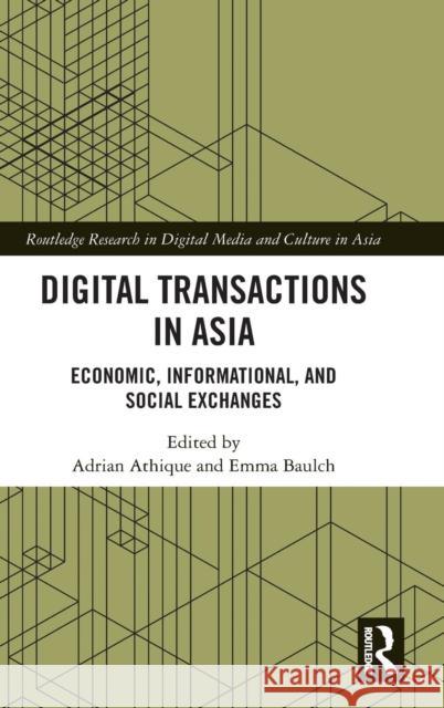 Digital Transactions in Asia: Economic, Informational, and Social Exchanges