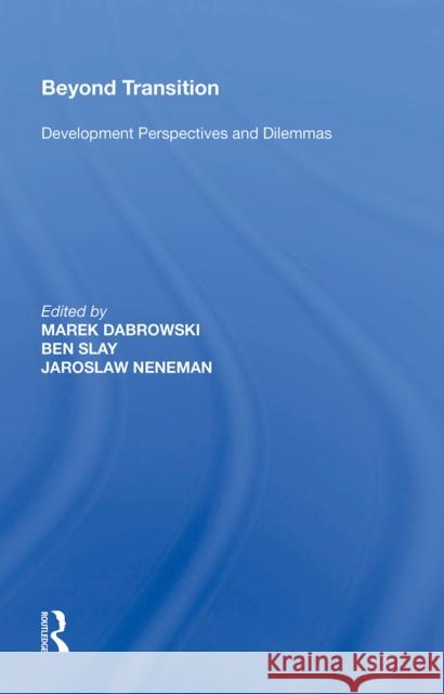 Beyond Transition: Development Perspectives and Dilemmas