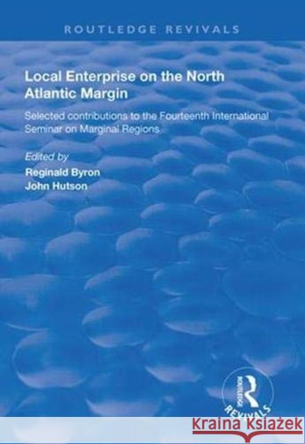 Local Enterprise on the North Atlantic Margin: Selected Contributions to the Fourteenth International Seminar on Marginal Regions