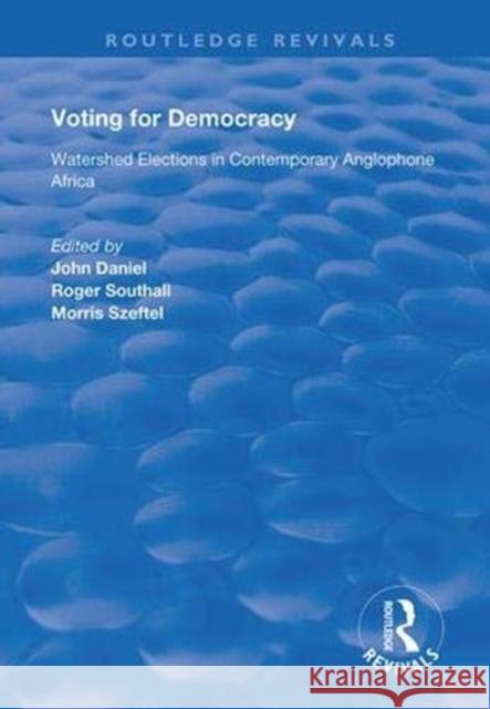 Voting for Democracy: Watershed Elections in Contemporary Anglophone Africa