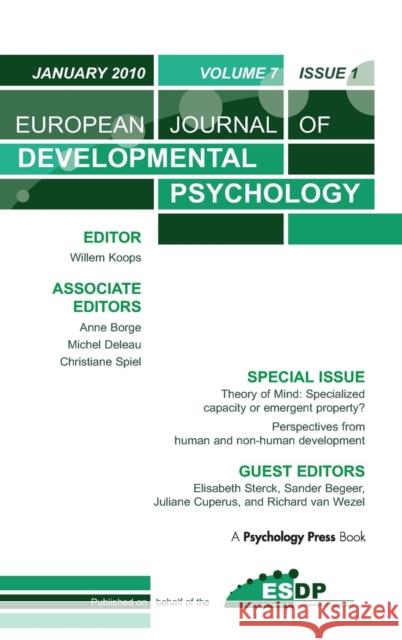 Theory of Mind: Specialized Capacity or Emergent Property? Perspectives from Non-human and Human Development: A Special Issue of the E