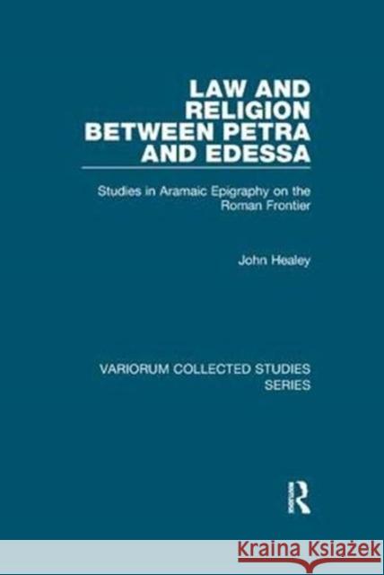 Law and Religion Between Petra and Edessa: Studies in Aramaic Epigraphy on the Roman Frontier