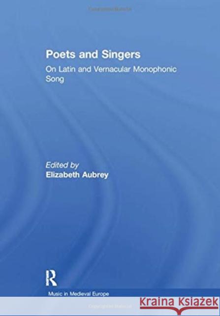 Poets and Singers: On Latin and Vernacular Monophonic Song