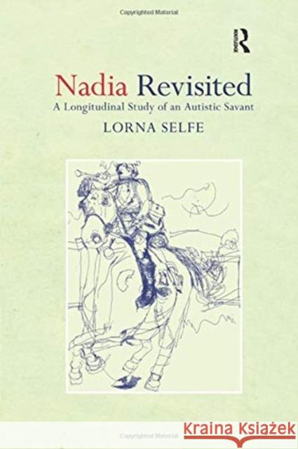 Nadia Revisited: A Longitudinal Study of an Autistic Savant