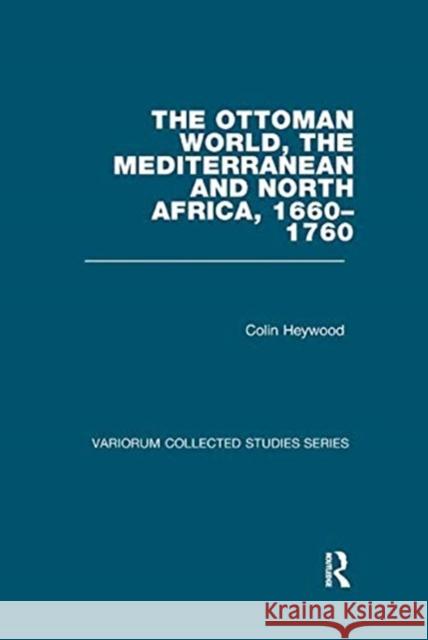 The Ottoman World, the Mediterranean and North Africa, 1660-1760
