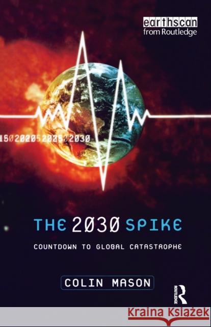 The 2030 Spike: Countdown to Global Catastrophe