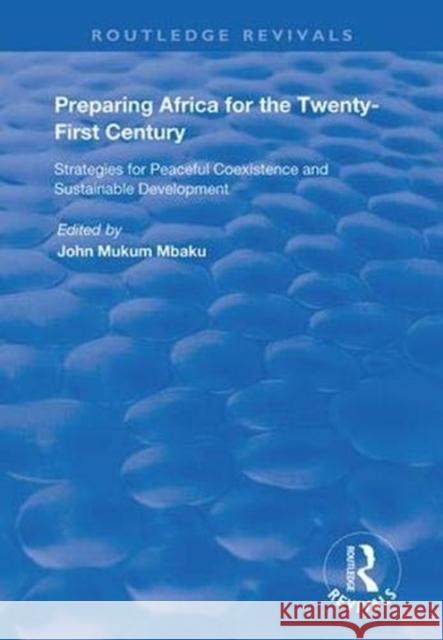 Preparing Africa for the Twenty-First Century: Strategies for Peaceful Coexistence and Sustainable Development