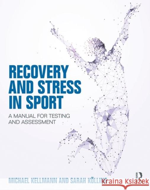 Recovery and Stress in Sport: A Manual for Testing and Assessment