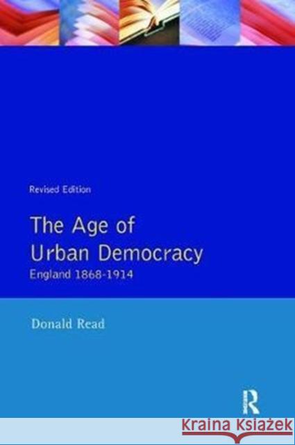 The Age of Urban Democracy: England 1868 - 1914