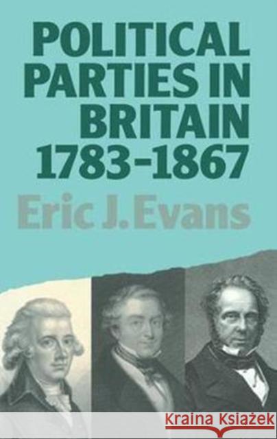 Political Parties in Britain 1783-1867