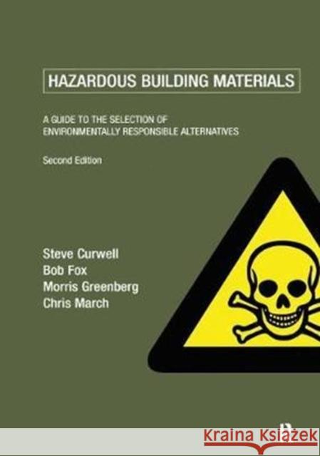 Hazardous Building Materials: A Guide to the Selection of Environmentally Responsible Alternatives