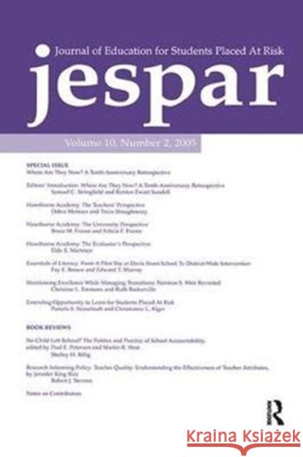 Where Are They Now?: A Tenth-Anniversary Retrospective: A Special Issue of the Journal of Education for Students Placed at Risk