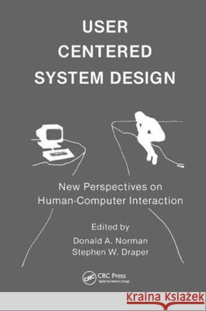 User Centered System Design: New Perspectives on Human-Computer Interaction