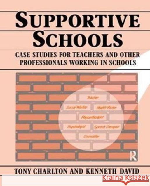 Supportive Schools: Case Studies for Teachers and Other Professionals Working in Schools