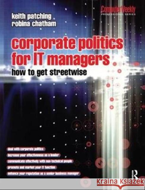 Corporate Politics for It Managers: How to Get Streetwise: How to Get Streetwise