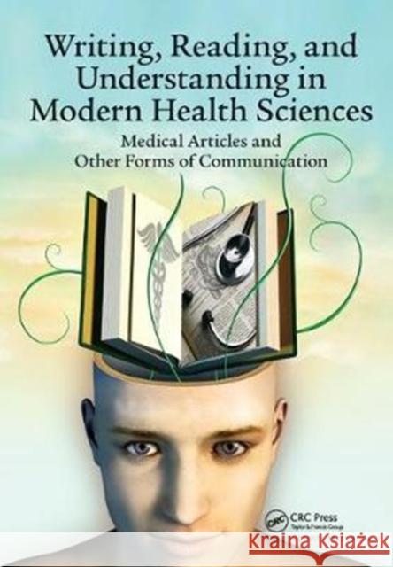 Writing, Reading, and Understanding in Modern Health Sciences: Medical Articles and Other Forms of Communication