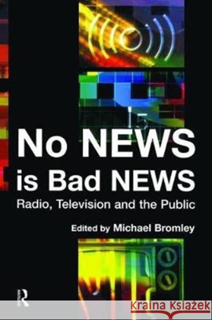 No News Is Bad News: Radio, Television and the Public