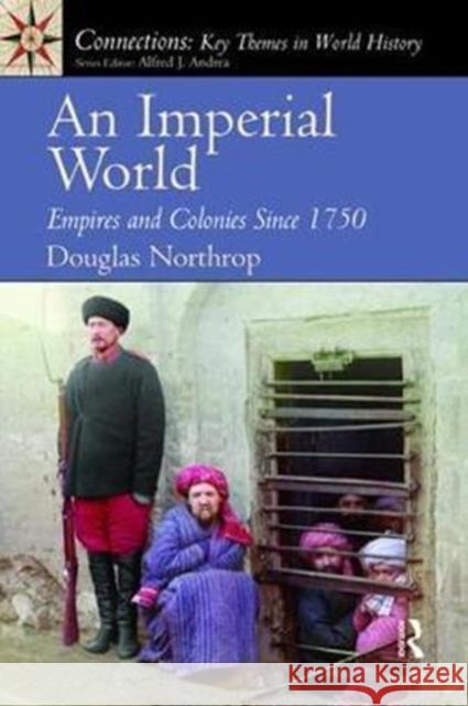 An Imperial World: Empires and Colonies Since 1750