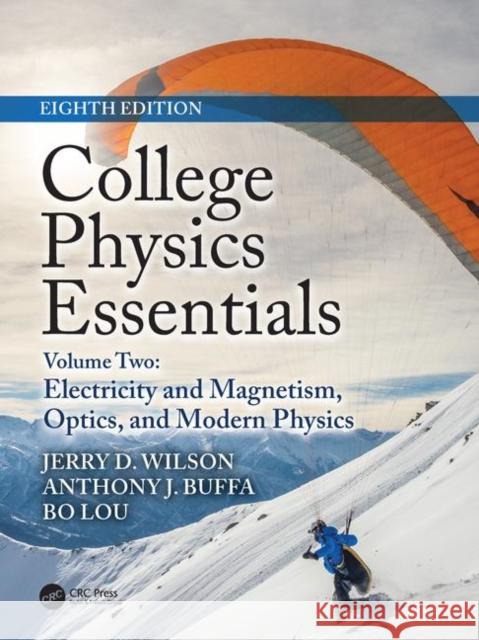 College Physics Essentials, Eighth Edition: Electricity and Magnetism, Optics, Modern Physics (Volume Two)