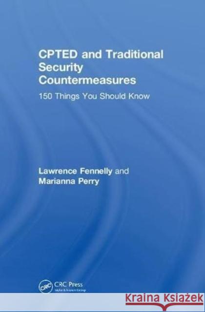 Cpted and Traditional Security Countermeasures: 150 Things You Should Know