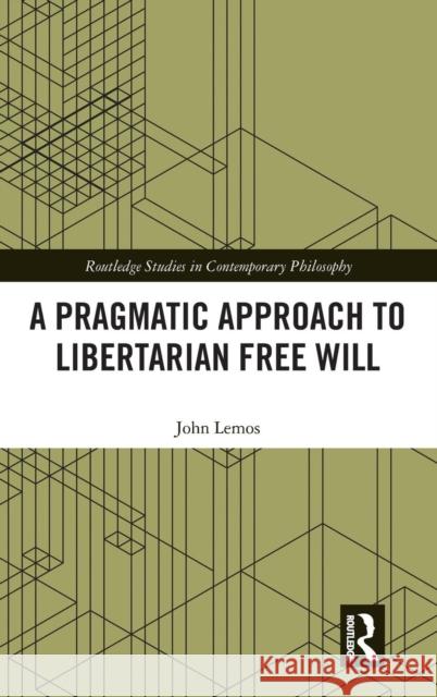 A Pragmatic Approach to Libertarian Free Will